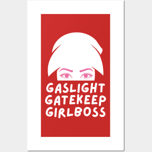 gaslight gatekeep girlboss Posters and Art